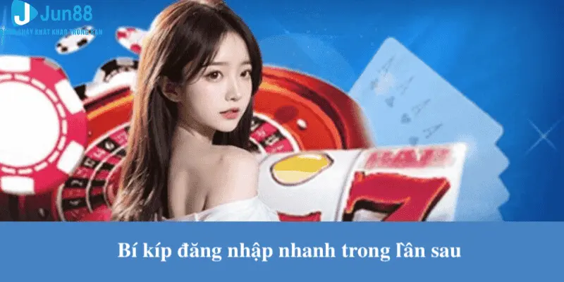 Đăng Nhập Jun88 | Cách Thức Truy Cập Tài Khoản Siêu Tốc 2025 3 Bí kíp đăng nhập nhanh trong những lần sau