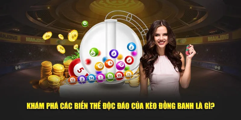 Kèo Đồng Banh Là Gì - Jun88 3 Tuyệt Chiêu Giúp Làm Chủ Cuộc Chơi 2 Khám phá biến thể độc đáo kèo đồng banh là gì?